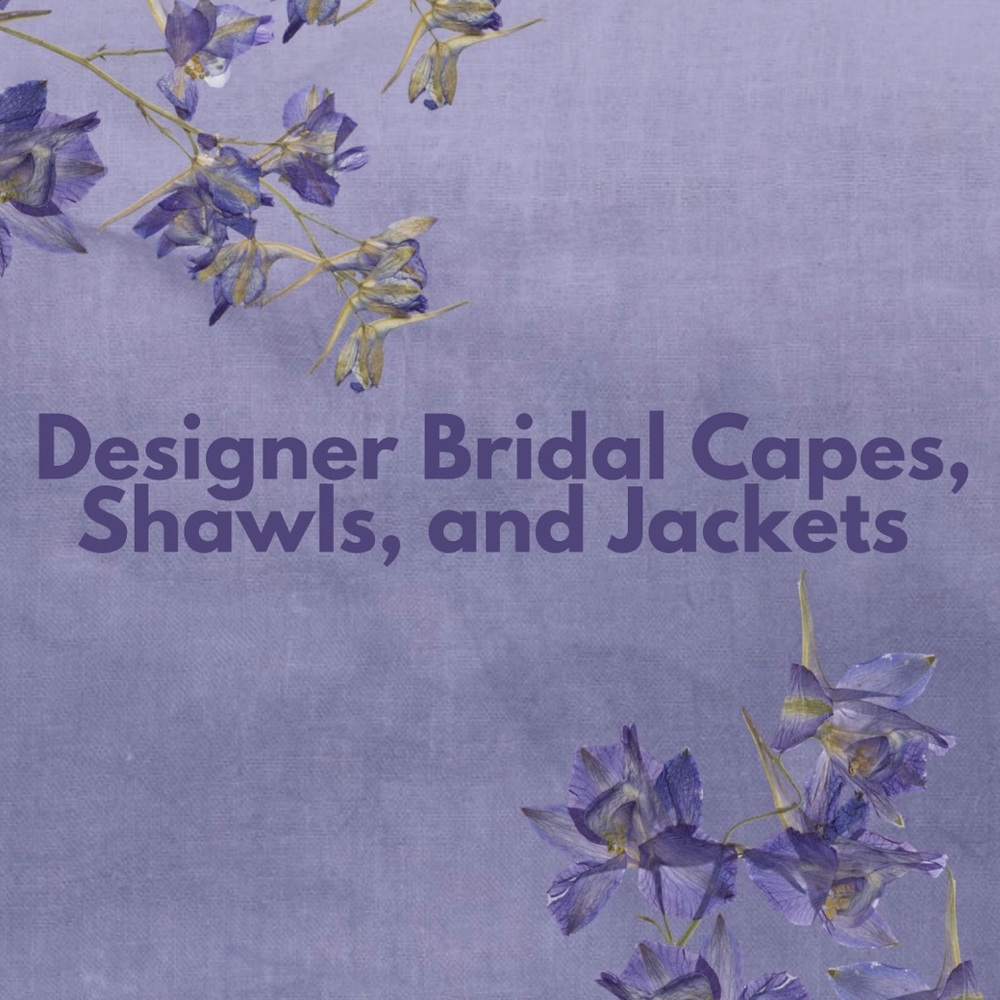 Designer Bridal Capes, Shawls and Jackets